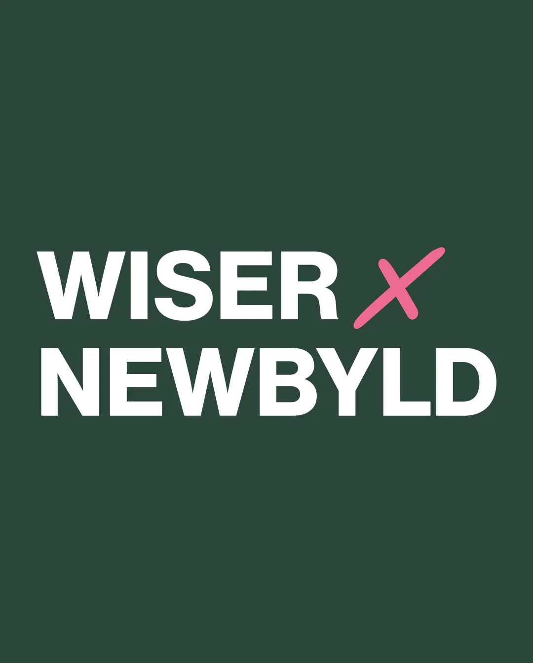 Wiser x NewByld co-brand identity by Round 3, logo with a pink hand-drawn x on deep green